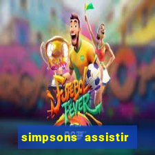 simpsons assistir online dublado